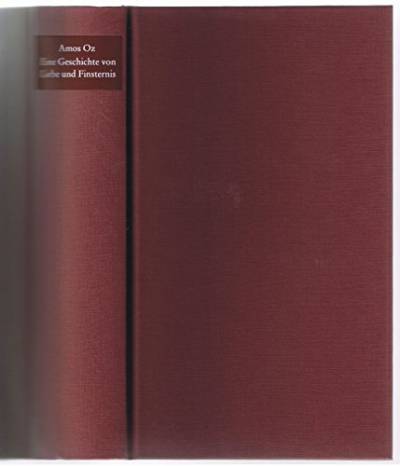 Eine Geschichte von Liebe und Finsternis: Roman. Ausgezeichnet mit dem WELT-Literaturpreis 2004